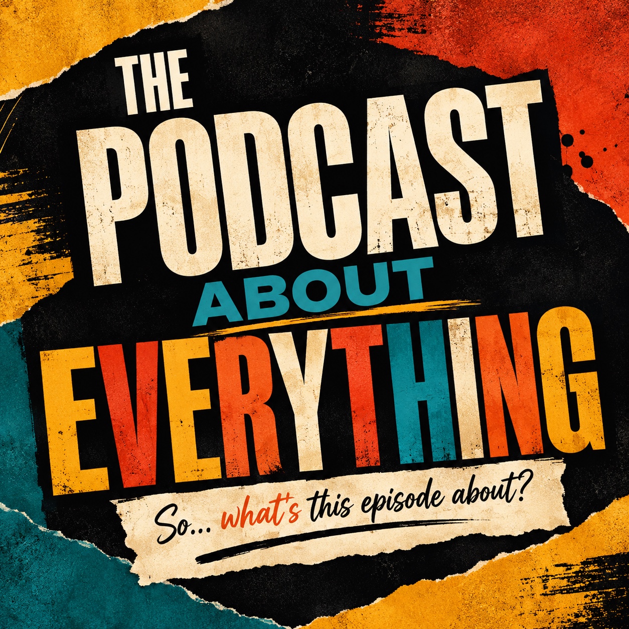 The Podcast About Everything cover