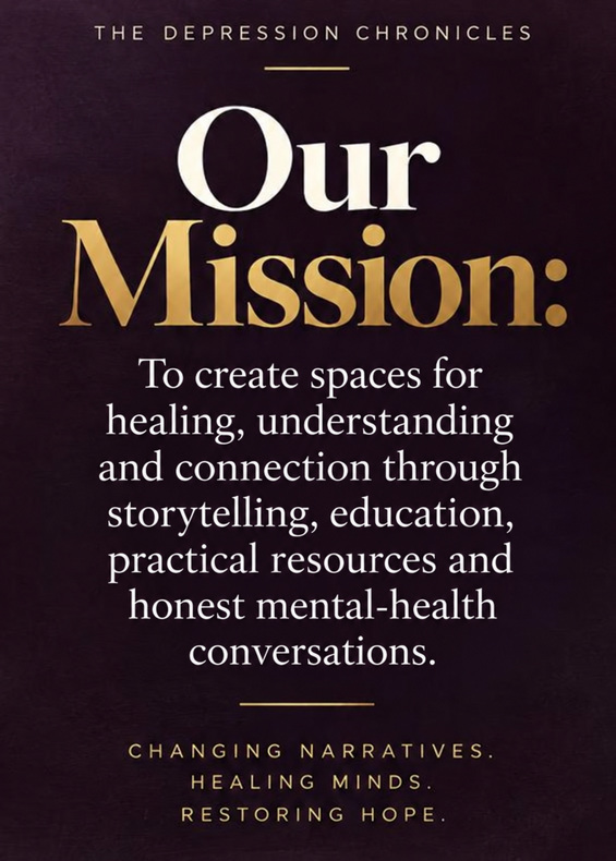 Our Mission statement from The Depression Chronicles.